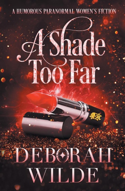 A Shade Too Far: A Humorous Paranormal Womens Fiction