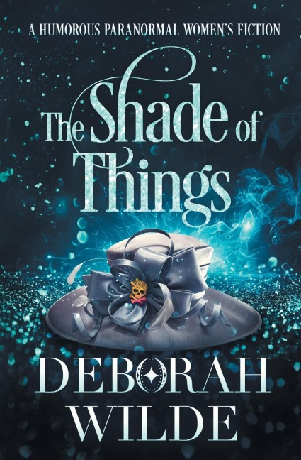 The Shade of Things: A Humorous Paranormal Womens Fiction