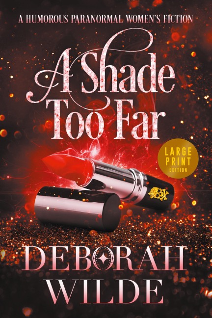 A Shade Too Far: A Humorous Paranormal Womens Fiction (Large Print)