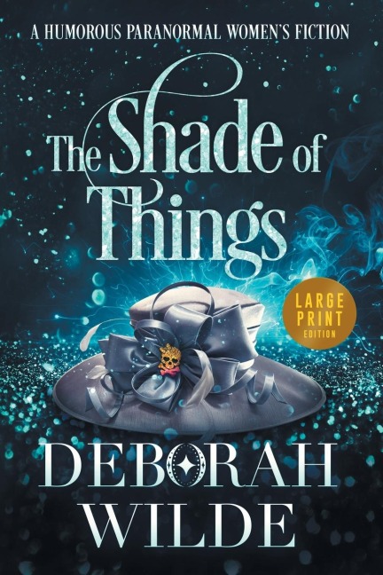 The Shade of Things: A Humorous Paranormal Womens Fiction (Large Print)