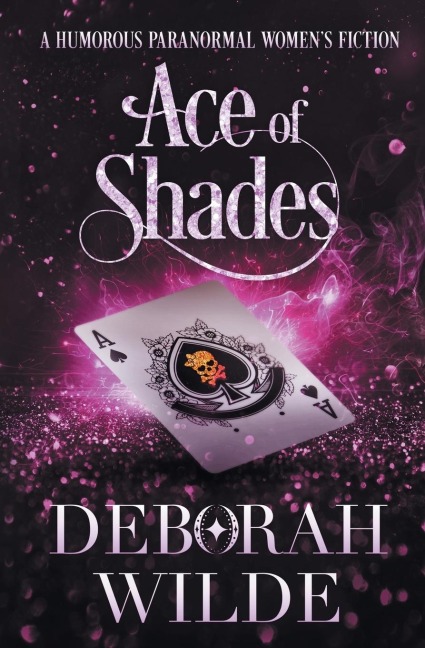 Ace of Shades: A Humorous Paranormal Womens Fiction