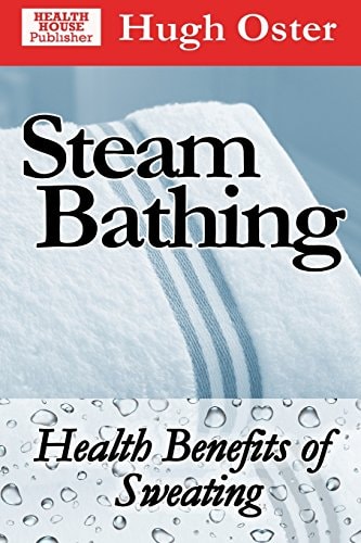 Steam Bathing Health Benefits of Sweating
