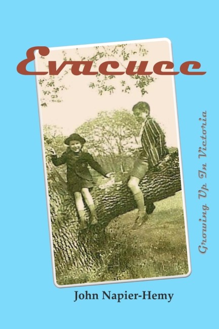 Evacuee: A Childs Love and Life in Victoria