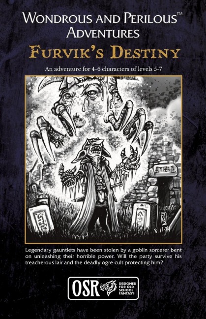 Wondrous and Perilous(TM) Adventures Furvik's Destiny, for Old School Fantasy
