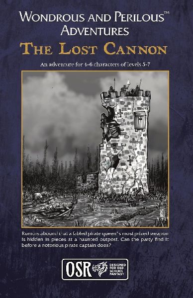 Wondrous and Perilous(TM) Adventures The Lost Cannon, for Old School Fantasy