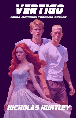 Emma Monique Problem-Solver - Book Four - Vertigo