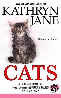 Cats: Volume Five: A Collection of Heartwarming Furry-Tales