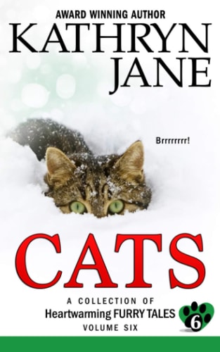 Cats Volume Six: a Collection of Heartwarming Furry-Tales