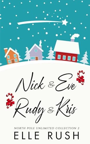 North Pole Unlimited Collection 2 Two Sweet Christmas Romances