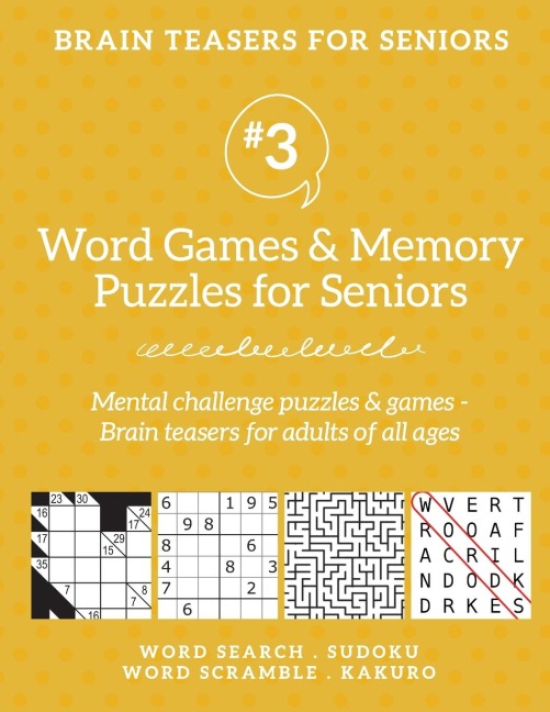 Brain Teasers for Seniors #3: Word Games &amp; Memory Puzzles for Seniors. Mental challenge puzzles &amp; games - Brain teasers for adults for all ages :