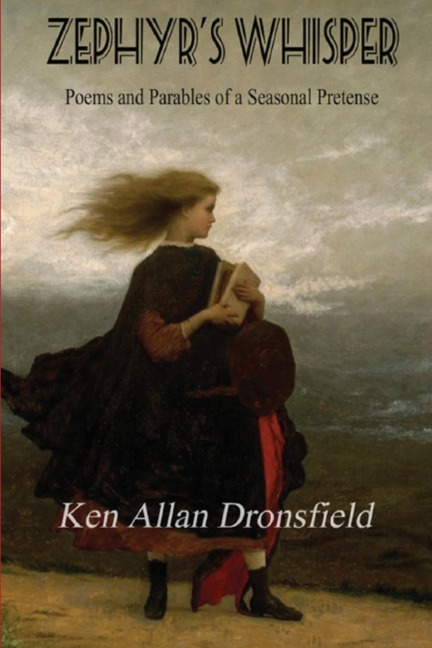 Zephyrs Whisper: Poems and Parables of a Seasonal Pretense