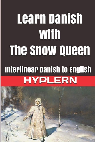 Learn Danish with The Snow Queen Interlinear Danish to English