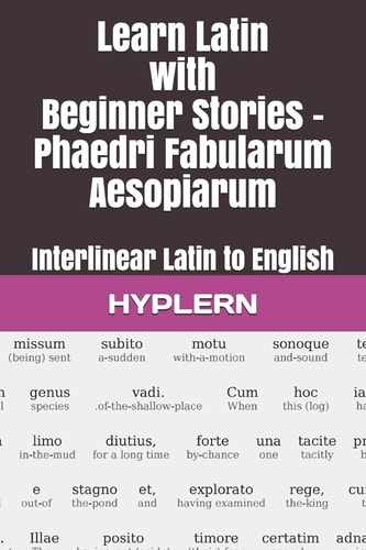 Learn Latin with Beginner Stories - Phaedri Fabularum Aesopiarum Interlinear Latin to English