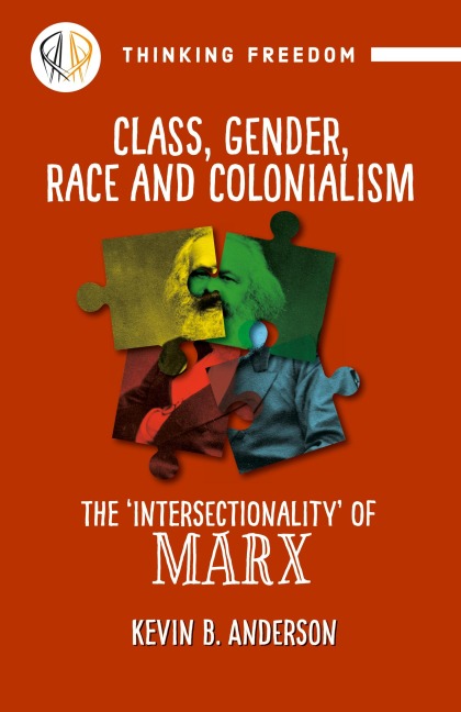 Class, Gender, Race and Colonization: The 'intersectionality' of Marx