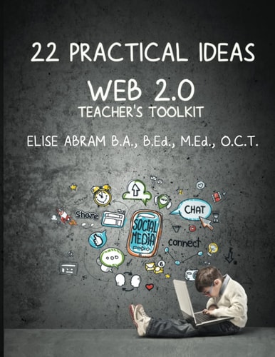 22 Practical Ideas Web 2. 0 Teacher's Toolkit