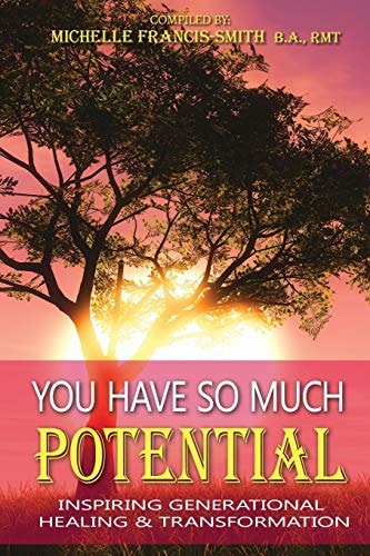 You Have So Much Potential Inspiring Generational Healing & Transformation
