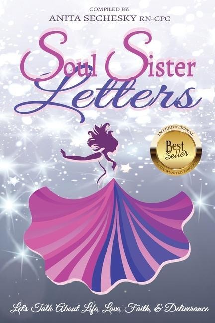 Soul Sister Letters: Lets Talk About Life, Love, Faith & Deliverance (Revised Edition)