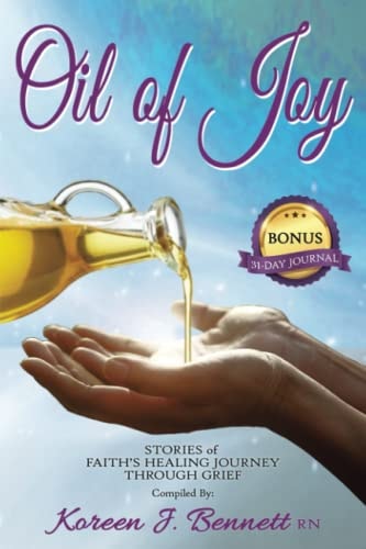 Oil of Joy: Stories of Faith's Healing Journey Through Grief