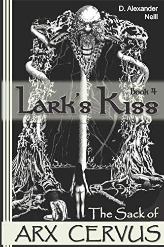 Lark's Kiss The Sack of Arx Cervus