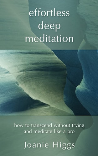 Effortless Deep Meditation How to Transcend Without Trying and Meditate Like a Pro
