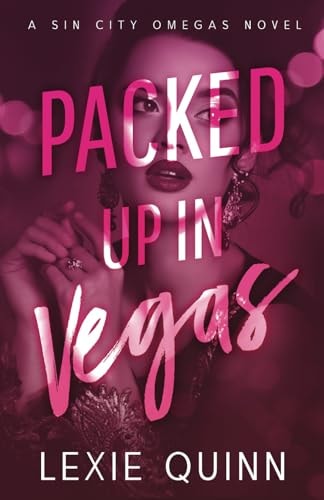 Packed Up In Vegas A Sin City Omegas Novel