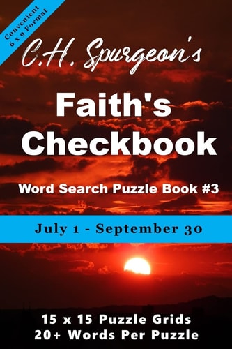 C. H. Spurgeon's Faith Checkbook Word Search Puzzle Book #3 July 1 - September 30 (convenient 6x9 Format)