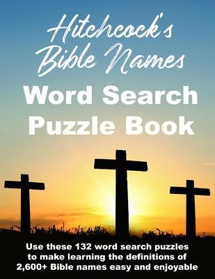 Hitchcocks Bible Names Word Search Puzzle Book: 8.5x11 pages with 18-point type