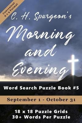 C.H. Spurgeons Morning and Evening Word Search Puzzle Book #5 (6x9): September 1st to October 31st