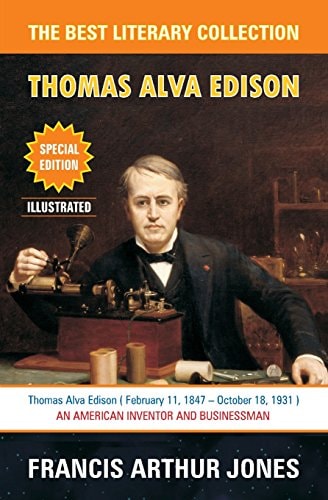 Thomas Alva Edison Sixty Years of an Inventor's Life