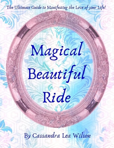 Magical Beautiful Ride The Ultimate Guide to Manifesting the Love of Your Life