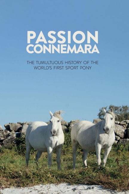 Passion Connemara: The Tumultuous History of the Worlds First Sport Pony