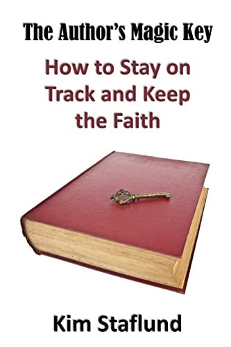 The Author's Magic Key How to Stay on Track and Keep the Faith