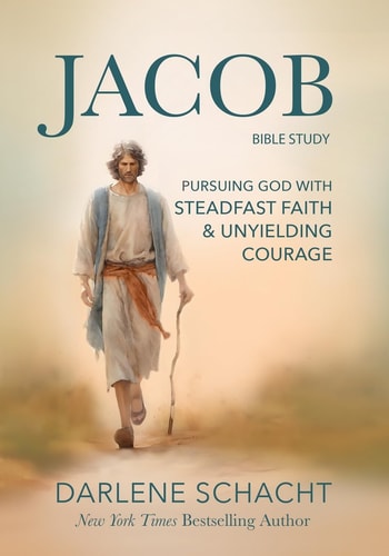 Jacob Bible Study Pursuing God with Steadfast Faith & Unyielding Courage