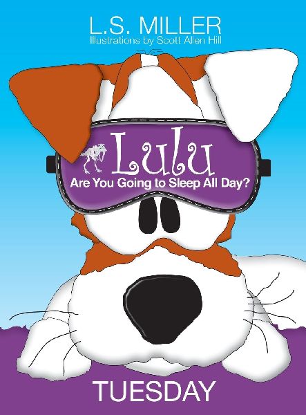 Lulu, Are You Going to Sleep All Day? TUESDAY