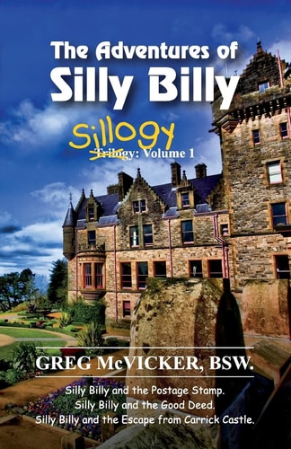 The Adventures of Silly Billy Sillogy: Volume 1