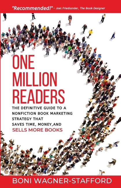 One Million Readers: The Definitive Guide to a Nonfiction Book Marketing Strategy That Saves Time, Money, and Sells More Books