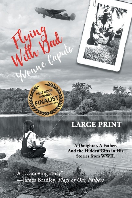 Flying With Dad: A Daughter. A Father. And the Hidden Gifts in His Stories from World War II. (Large Print)