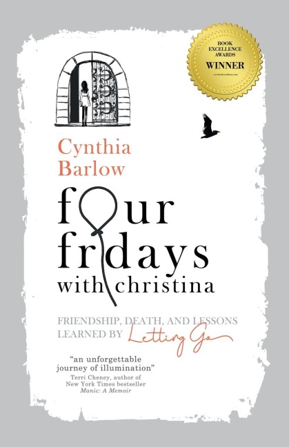 Four Fridays with Christina: Friendship, Death, and Lessons Learned by Letting Go