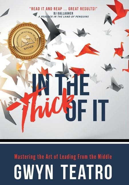 In the Thick of It: Mastering the Art of Leading from the Middle
