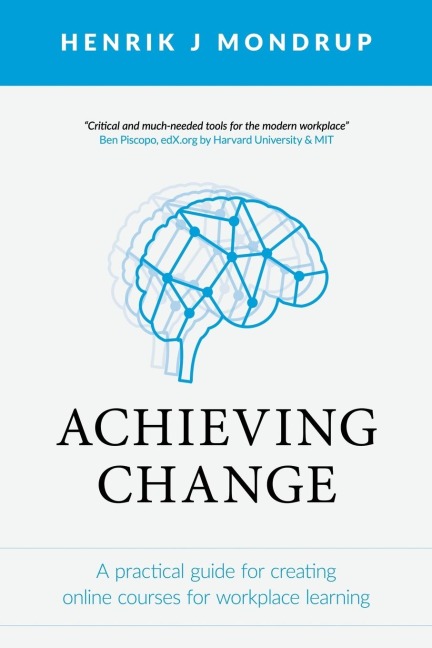 Achieving Change: A Practical Guide for Creating Online Courses for Workplace Learning