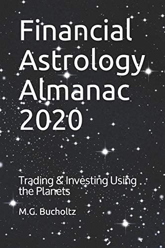 Financial Astrology Almanac 2020 Trading & Investing Using the Planets
