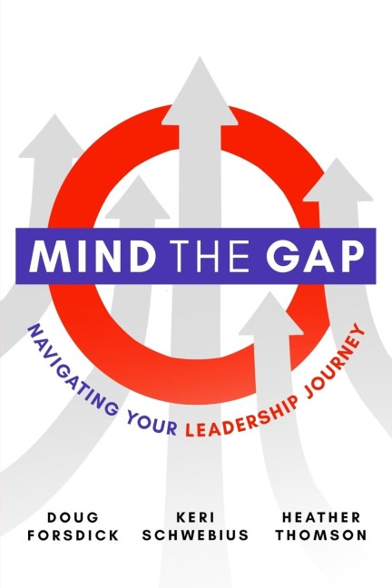Mind the Gap: Navigating Your Leadership Journey