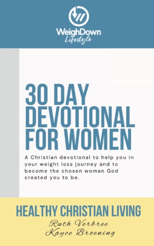 Healthy Christian Living Weigh Down Lifestyle 30 Day Devotional