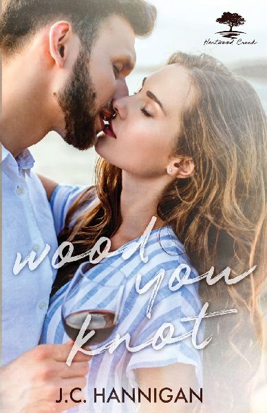 Wood You Knot: A Hartwood Creek Romance
