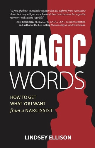 MAGIC Words How To Get What You Want From a Narcissist