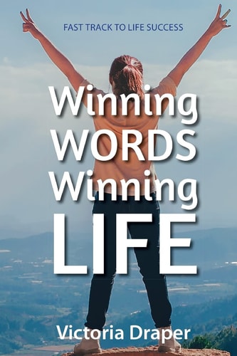 Winning Words, Winning Life Fast Track to Life Success