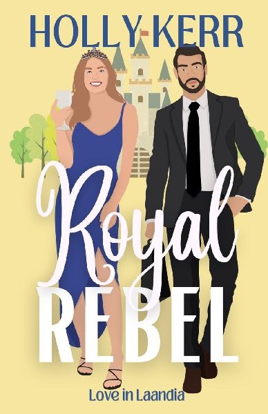 Royal Rebel: A Modern, Sweet Brothers Best Friend Royal Romance