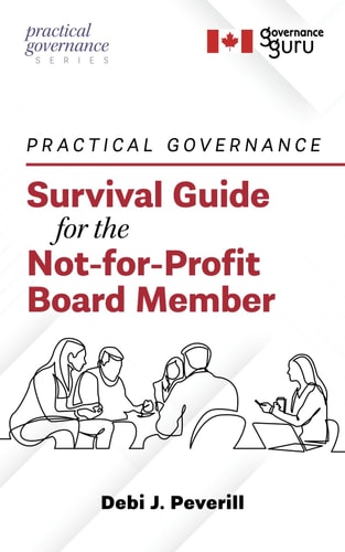 Practical Governance Survival Guide for the Not-For-Profit Board Member