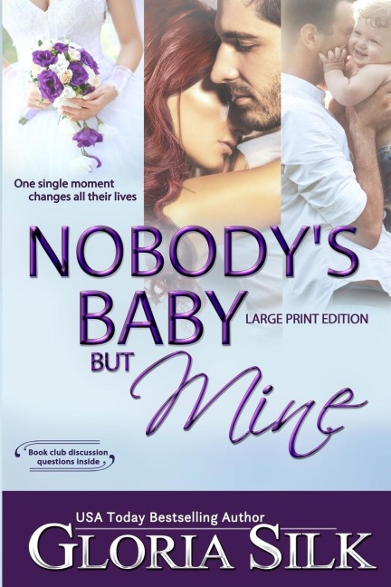 Nobodys Baby But Mine LARGE PRINT EDITION: One Single Moment Changes All Their Lives