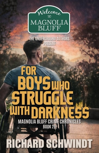For Boys who Struggle with Darkness The Magnolia Bluff Crime Chronicles, Book 28